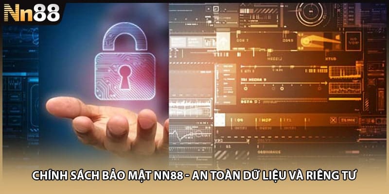 Chính Sách Bảo Mật NN88 - An Toàn Dữ Liệu Và Riêng Tư