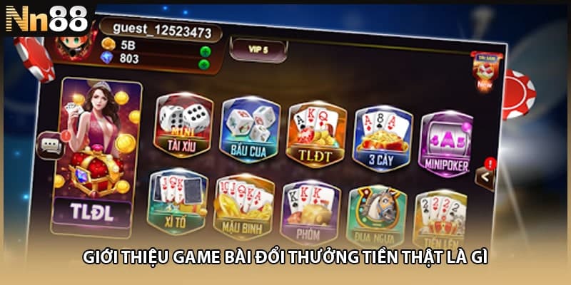 Giới thiệu game bài đổi thưởng tiền thật là gì